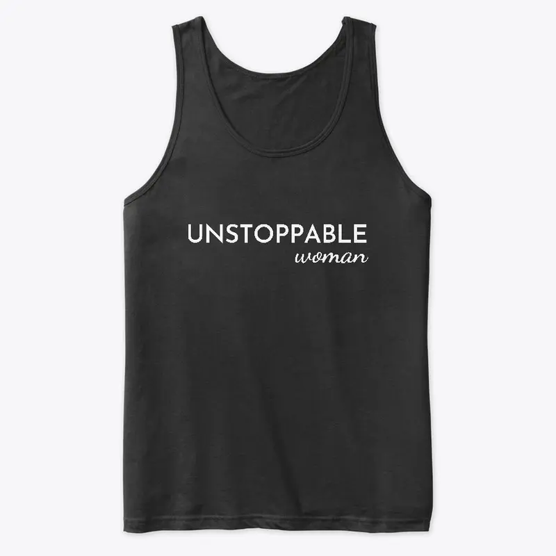 Unstoppable Woman Tees and Hoodies