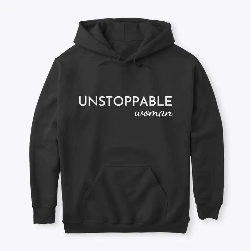 Unstoppable Woman Tees and Hoodies