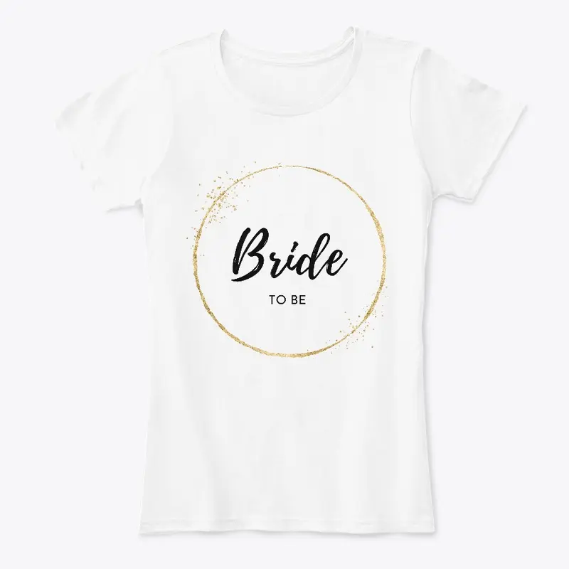 Bride to be Tee